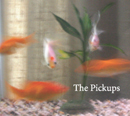 The Pickups, Self-Titled